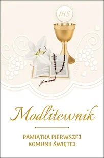 Modlitewnik Pamiątka Pierwszej Komunii Świętej Praca zbiorowa - Religia i religioznawstwo - miniaturka - grafika 1
