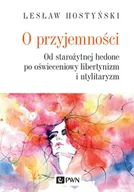 Filozofia i socjologia - O przyjemności. Od starożytnej hedone po oświeceniowy libertynizm i utylitaryzm - miniaturka - grafika 1