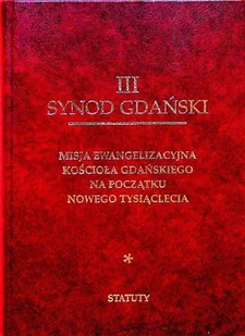 III Synod Gdański. Misja ewangelizacyjna kościoła Gdańskiego na początku nowego tysiąclecia - Religia i religioznawstwo - miniaturka - grafika 1