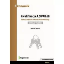 Agnieszka Żukowska Kwalifikacja A.68/AU.68. Obsługa klienta w jednostkach administracji. Egzamin potwierdzający kwalifi - Podręczniki dla szkół zawodowych - miniaturka - grafika 1