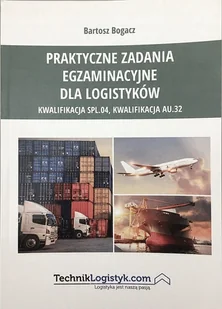 Praktyczne zadania egzaminacyjne dla logistyków - Podręczniki dla szkół zawodowych - miniaturka - grafika 1