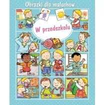 Olesiejuk Sp. z o.o. W przedszkolu. Obrazki dla maluchów Emilie Beaumont, Nathalie Belineau, Sylvie Michelet (ilustr.) - Książki edukacyjne - miniaturka - grafika 1