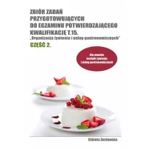 Format AB Zbiór zadań przygotowujących do egzaminu potwierdzającego kwalifikację T.15. ""Organizacja żywienia i usług gastronomicznych"" cz.2 - Elżbieta Żochowska - Podręczniki dla szkół zawodowych - miniaturka - grafika 1