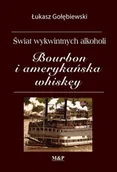 Napoje - Świat wykwintnych alkoholi Bourbon i amerykańska whiskey - miniaturka - grafika 1