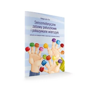 Sensomotoryczne zabawy paluszkowe i pokazywane wierszyki - Czasopisma - miniaturka - grafika 1