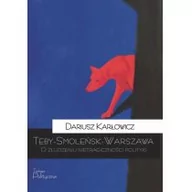 Polityka i politologia - Teologia Polityczna Teby - Smoleńsk - Warszawa Dariusz Karłowicz - miniaturka - grafika 1