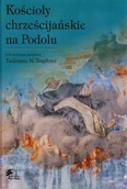 Religia i religioznawstwo - Kościoły chrześcijańskie na Podolu - miniaturka - grafika 1