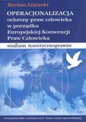 Filozofia i socjologia - UMCS Wydawnictwo Uniwersytetu Marii Curie-Skłodows Operacjonalizacja ochrony praw człowieka w porządku Europejskiej Konwencji Praw Człowieka - Bartosz Liżewski - miniaturka - grafika 1