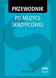 Przewodnik po muzyce skrzypcowej - Książki o kulturze i sztuce - miniaturka - grafika 1