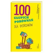 100 głupich porównań dla bystrzaków Stephane Frattini - Literatura popularno naukowa dla młodzieży - miniaturka - grafika 1