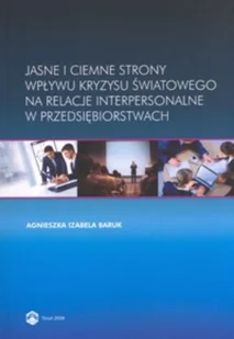 Jasne I Ciemne Strony Wpływu Kryzysu Światowego Na Relację Interpersonalne w przedsiębiorstwach - Felietony i reportaże - miniaturka - grafika 1