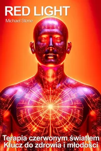 Red Light. Terapia czerwonym światłem. Klucz do zdrowia i młodości - E-booki - poradniki - miniaturka - grafika 1