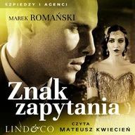Audiobooki - kryminał, sensacja, thriller - Znak zapytania. Szpiedzy i agenci. Tom 5 Marek Romański - miniaturka - grafika 1