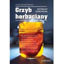 Nieumywakin Iwana Grzyb herbaciany. Naturalny uzdrowiciel - Zdrowie - poradniki - miniaturka - grafika 2