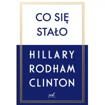 Rodham-Clinton Hillary Co się stało - Felietony i reportaże - miniaturka - grafika 1