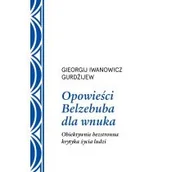 Filozofia i socjologia - Opowieści Belzebuba dla wnuka Georgij Iwanowicz Gurdżijew - miniaturka - grafika 1