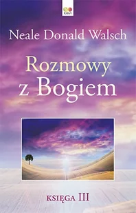 Rozmowy z Bogiem Księga 3 - Religia i religioznawstwo - miniaturka - grafika 1
