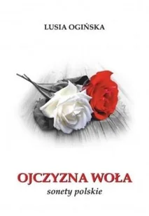 Ojczyzna woła - Lusia Ogińska - Poezja - miniaturka - grafika 2