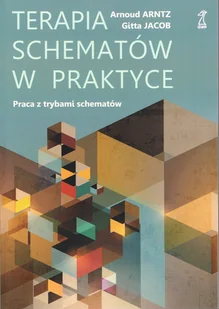 GWP Gdańskie Wydawnictwo Psychologiczne Terapia schematów w praktyce Praca z trybami schematów (wyd. 2021) Arntz Arnoud, Jacob Gitta - Poradniki psychologiczne - miniaturka - grafika 1