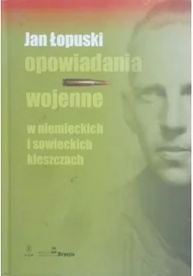 Opowiadania wojenne. W niemieckich i sowieckich kleszczach - Biografie i autobiografie - miniaturka - grafika 2