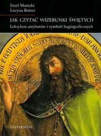 Jak czytać wizerunki świętych - Książki o kulturze i sztuce - miniaturka - grafika 1