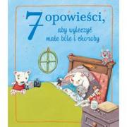Baśnie, bajki, legendy - Olesiejuk Sp. z o.o. 7 opowieści aby wyleczyć małe bóle i choroby - Wydawnictwo Olesiejuk - miniaturka - grafika 1