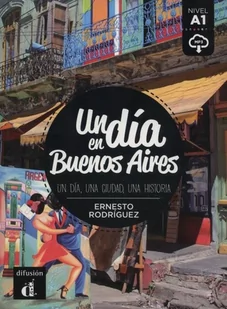 Un dia en Buenos Aires Rodriguez Ernesto - Książki do nauki języka hiszpańskiego - miniaturka - grafika 2