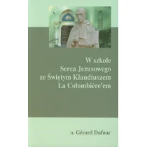 DEHON Dufour Gerard W szkole Serca Jezusowego ze Świętym Klaudiuszem La Colombiere'em - Albumy - historia - miniaturka - grafika 1