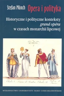Opera i polityka. - Münch Stefan - Historia świata Opera i polityka. - Münch Stefan - Historia świata - miniaturka - grafika 1