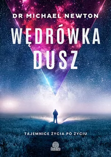Wędrówka dusz. Tajemnice życia po życiu - Ezoteryka - miniaturka - grafika 1