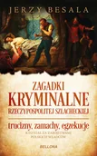 Historia Polski - Zagadki kryminalne Rzeczypospolitej szlacheckiej - miniaturka - grafika 1