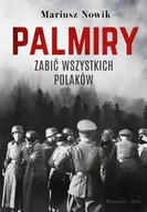 E-booki - historia - Palmiry. Zabić wszystkich Polaków (e-book) - miniaturka - grafika 1