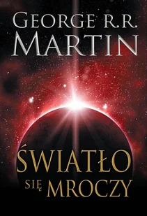 Światło się mroczy George R.R Martin - Fantasy - miniaturka - grafika 1