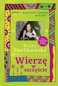 E-booki - poradniki - Kurs pozytywnego myślenia. Wierzę w szczęście - miniaturka - grafika 1