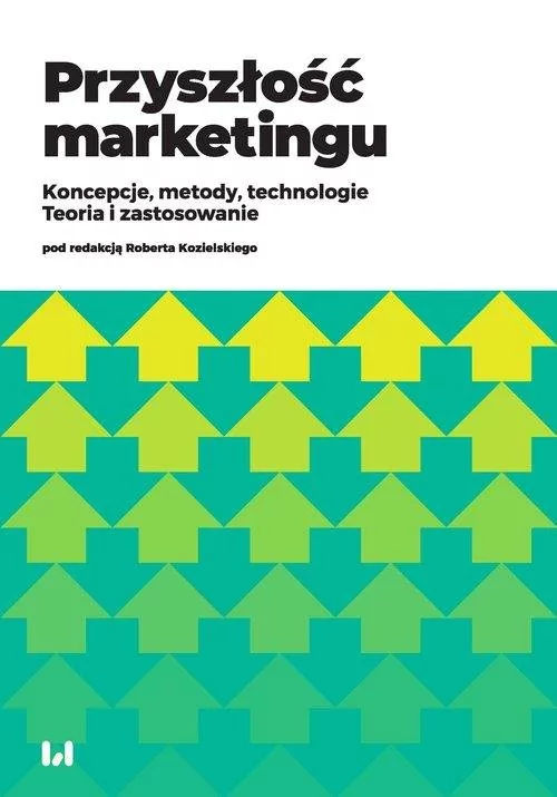 Przyszłość marketingu Kaczorowska-Spychalska Dominika Kalińska-Kula Magdalena Mardosz-Grabowska Agata Matuszewska-Kubic