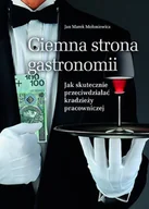 Zarządzanie - Ciemna strona gastronomii - Mołoniewicz Jan Marek - miniaturka - grafika 1