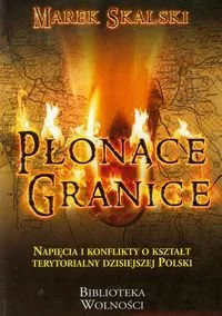 Płonące granice - Marek Skalski - Eseje - miniaturka - grafika 1