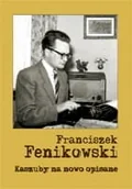 Biografie i autobiografie - Franciszek Fenikowski. Kaszuby na nowo opisane - miniaturka - grafika 1