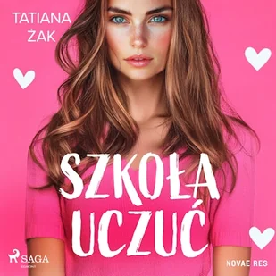 Szkoła uczuć Tatiana Żak - Audiobooki - romanse Szkoła uczuć Tatiana Żak - Audiobooki - romanse - miniaturka - grafika 1
