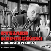 Audiobooki - biografie - Ryszard Kapuściński. Biografia pisarza - miniaturka - grafika 1