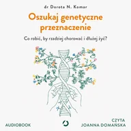 Audiobooki - poradniki - Oszukaj genetyczne przeznaczenie. Co robić, by rzadziej chorować i dłużej żyć? - miniaturka - grafika 1