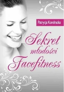 Sekret młodości Facefitness - Moda i uroda - miniaturka - grafika 1