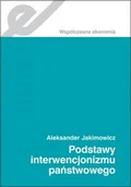 Ekonomia - Podstawy interwencjonizmu państwowego - Aleksander Jakimowicz - miniaturka - grafika 1