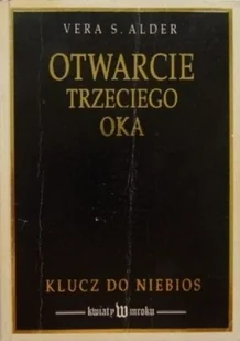 Otwarcia trzeciego oka Klucz do niebios - Religia i religioznawstwo - miniaturka - grafika 1