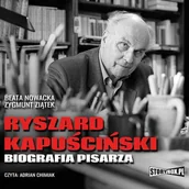 Audiobooki - biografie - Ryszard Kapuściński. Biografia pisarza - miniaturka - grafika 1