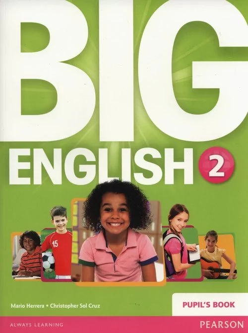 Pearson Education Limited Herrera Mario, Sol Cruz Christopher Big English 2 Pupil's Book