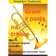 Książki o muzyce - Wydawnictwo Muzyczne VIVO Gram z pasją na trąbce - Stanisław Zaskórski - miniaturka - grafika 1