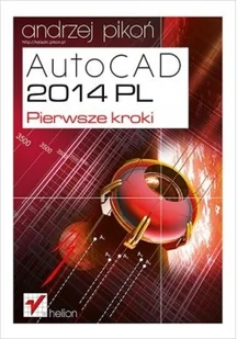 Helion AutoCAD 2014 PL Pierwsze kroki - Andrzej Pikoń - Grafika i DTP - miniaturka - grafika 2