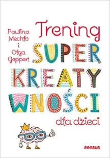 Sensus Trening superkreatywności dla dzieci - Książki edukacyjne - miniaturka - grafika 1