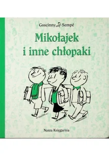 Nasza Księgarnia Mikołajek i inne chłopaki - René Goscinny, Jean Jacques Sempe - Baśnie, bajki, legendy - miniaturka - grafika 5